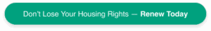 Do not Lose your Housing Rights - Renew Today